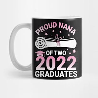 Proud Nana Of Two 2022 Graduates Seniors Class Of School Day Mug